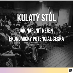Jak naplnit nejen ekonomický potenciál Česka? 